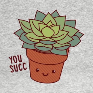 You Succ T-Shirt